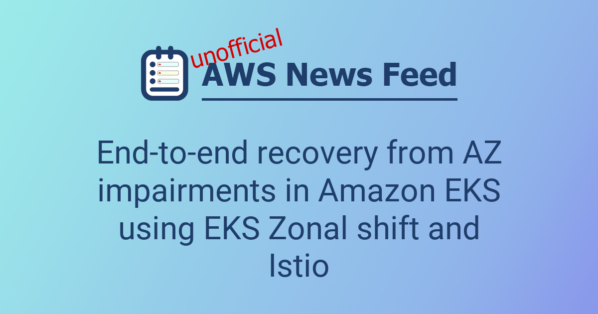 End-to-end recovery from AZ impairments in Amazon EKS using EKS Zonal ...