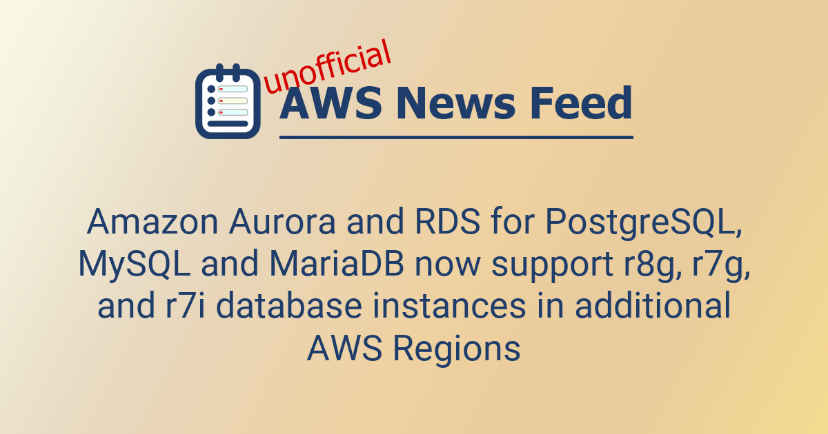 Amazon Aurora and RDS for PostgreSQL, MySQL and MariaDB now support r8g ...