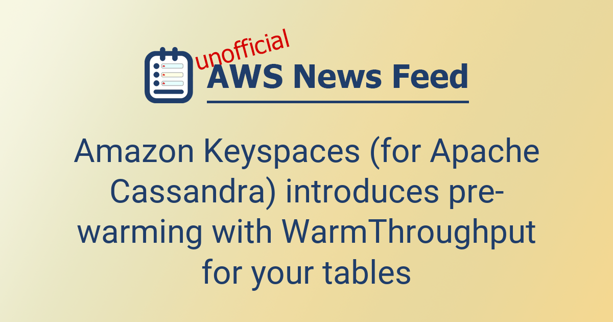 Amazon Keyspaces (for Apache Cassandra) introduces pre-warming with ...