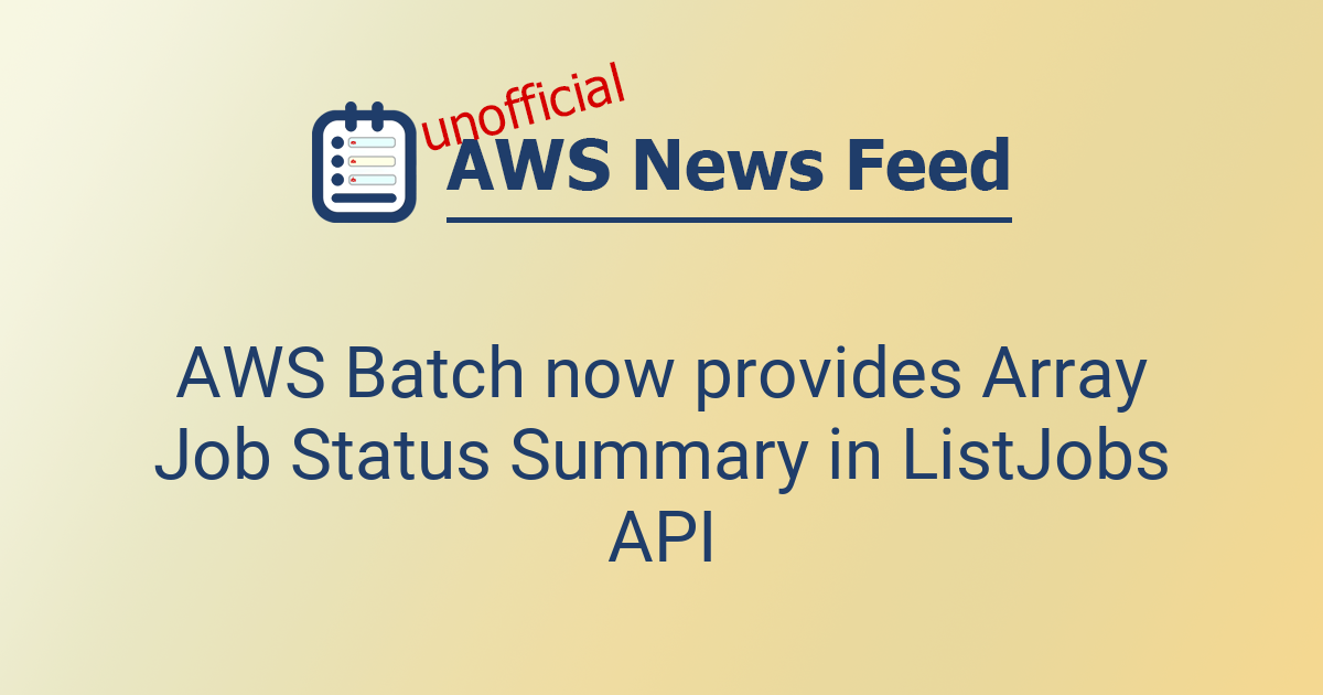 AWS Batch now provides Array Job Status Summary in ListJobs API | The ...