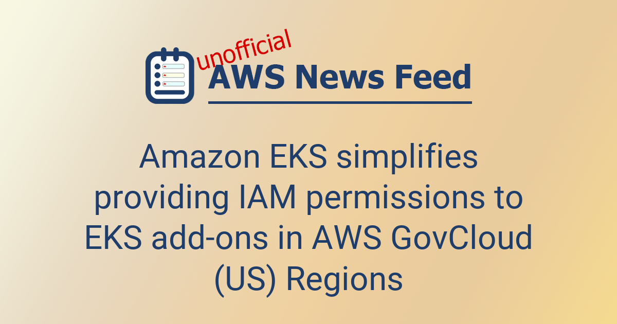 Amazon EKS simplifies providing IAM permissions to EKS add-ons in AWS ...
