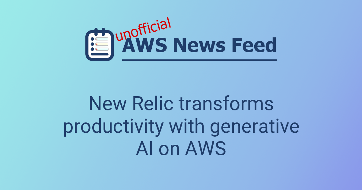 New Relic transforms productivity with generative AI on AWS | The AWS ...