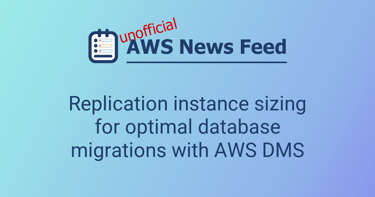 Aws Container Instance Sizing Replication instance sizing for optimal database migrations with AWS ...