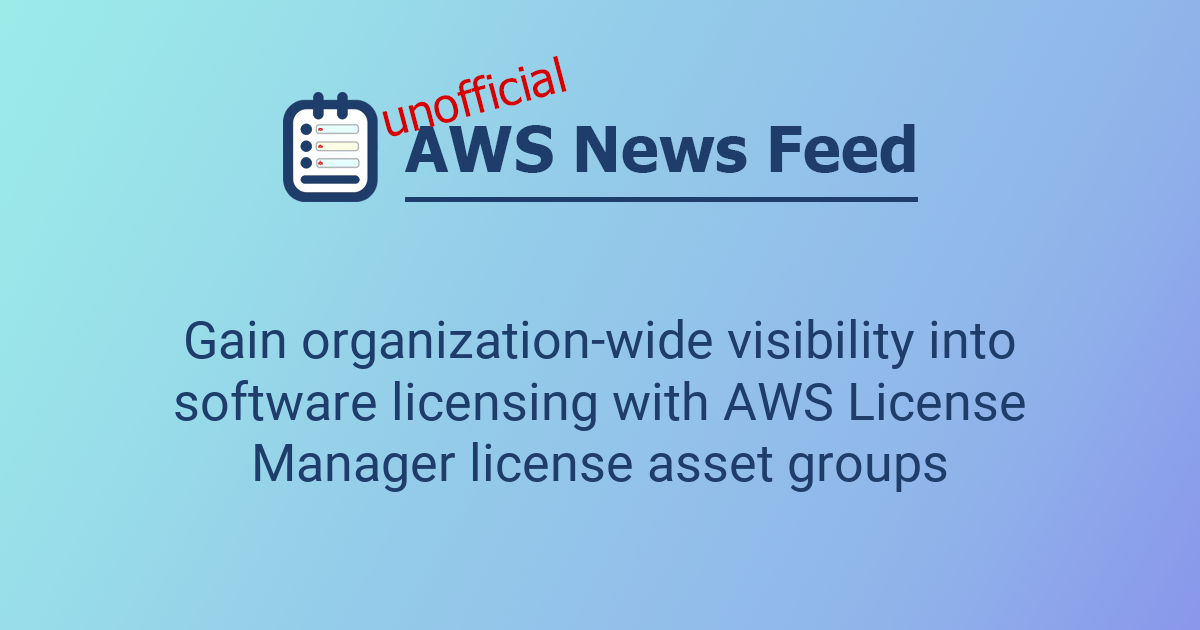 Amazon Licensing Gain organization-wide visibility into software licensing with AWS ...