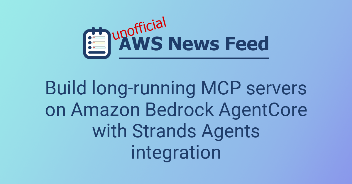 Build long-running MCP servers on Amazon Bedrock AgentCore with Strands ...