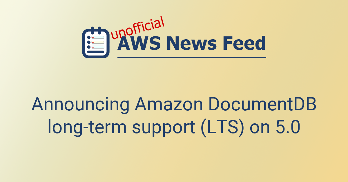 Announcing Amazon DocumentDB long-term support (LTS) on 5.0 | The AWS ...