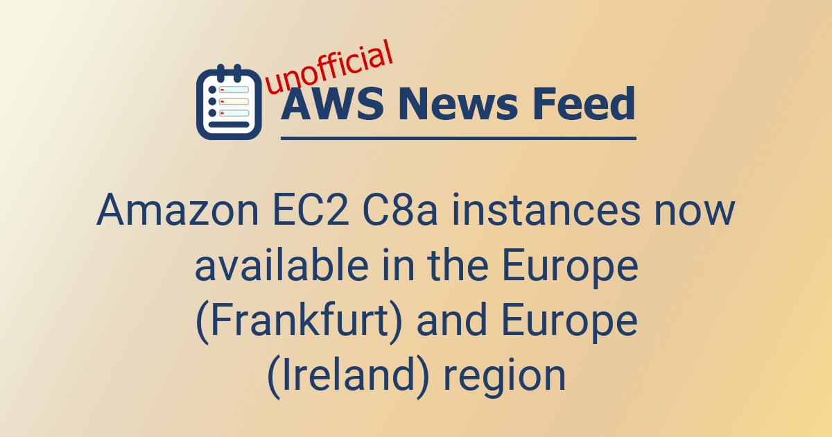 Amazon EC2 C8a instances now available in the Europe (Frankfurt) and ...