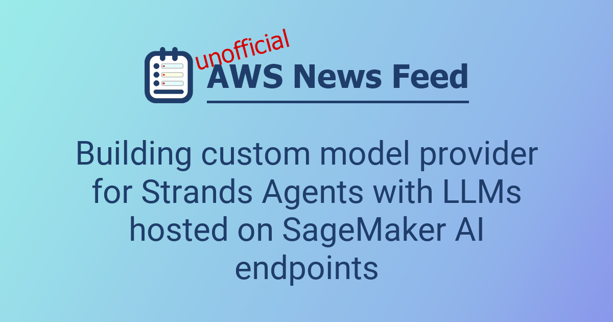 Building custom model provider for Strands Agents with LLMs hosted on ...