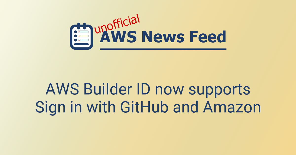 AWS Builder ID now supports Sign in with GitHub and Amazon