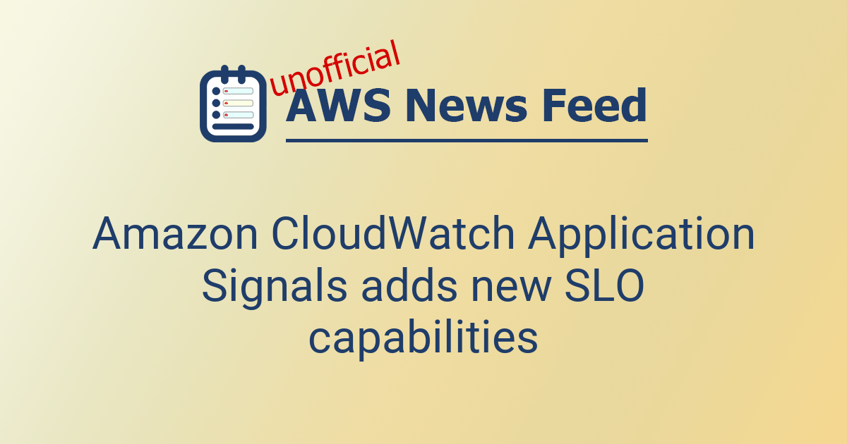 Amazon CloudWatch Application Signals adds new SLO capabilities | The ...