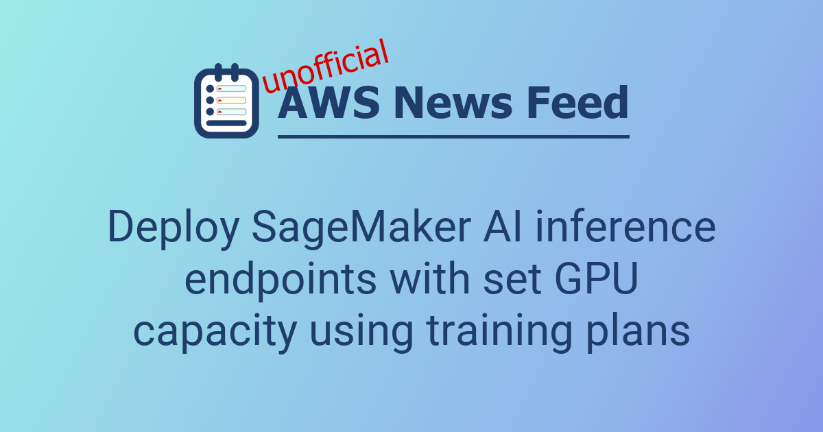 Deploy SageMaker AI inference endpoints with set GPU capacity using ...