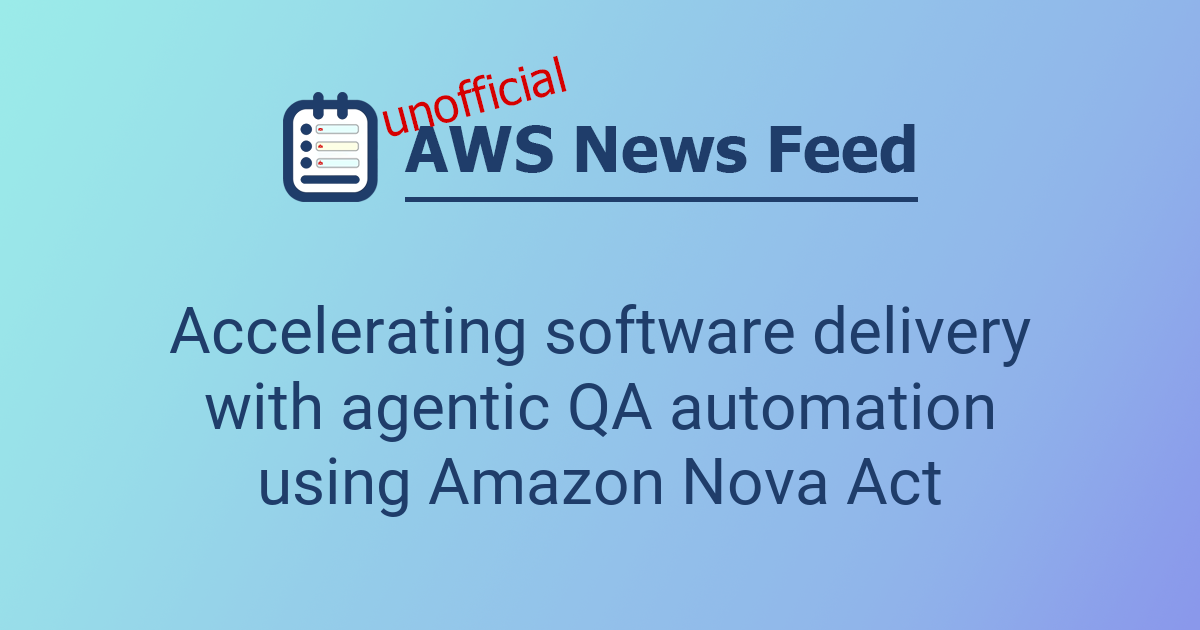 Accelerating software delivery with agentic QA automation using Amazon ...