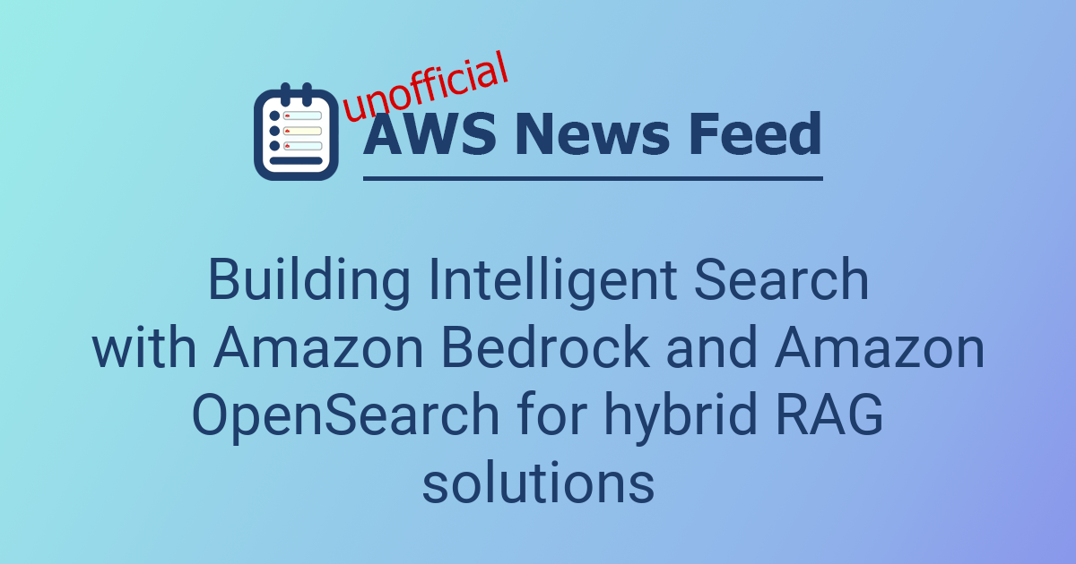 Building Intelligent Search with Amazon Bedrock and Amazon OpenSearch ...
