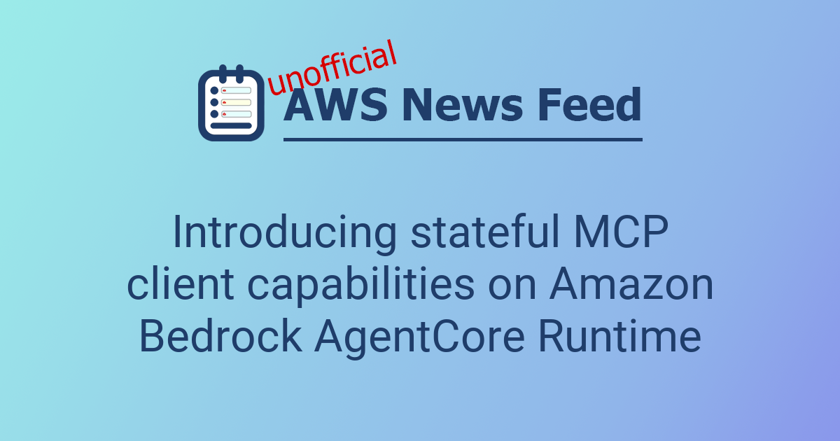 Introducing stateful MCP client capabilities on Amazon Bedrock ...
