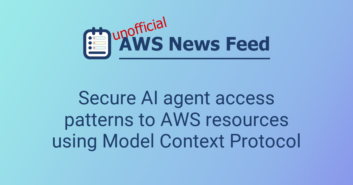 Secure AI agent access patterns to AWS resources using Model Context ...