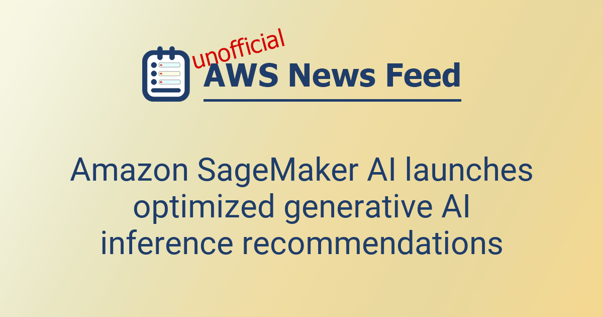 Amazon SageMaker AI launches optimized generative AI inference ...