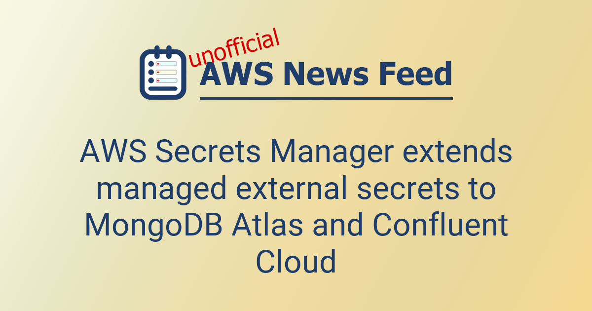 AWS Secrets Manager extends managed external secrets to MongoDB Atlas ...