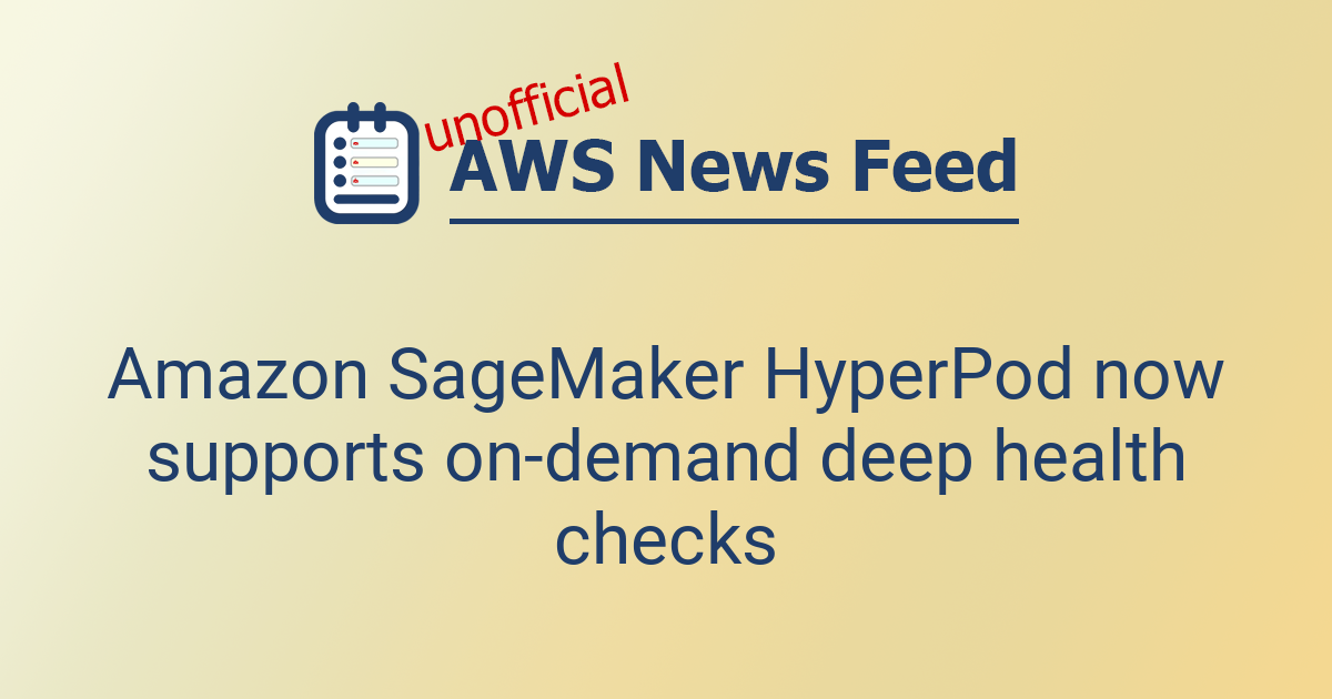 Amazon SageMaker HyperPod now supports on-demand deep health checks ...