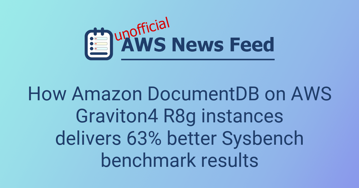 How Amazon DocumentDB on AWS Graviton4 R8g instances delivers 63% ...