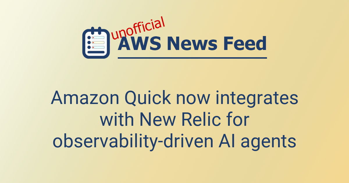 Amazon Quick now integrates with New Relic for observability-driven AI ...