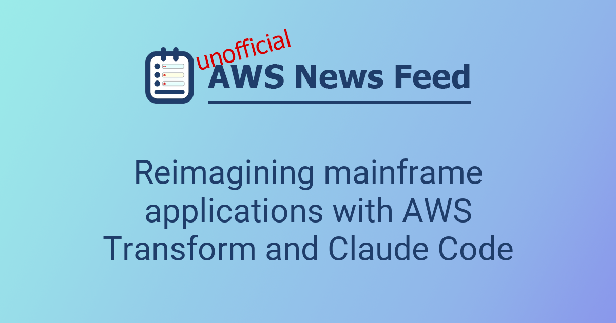 Reimagining mainframe applications with AWS Transform and Claude Code ...