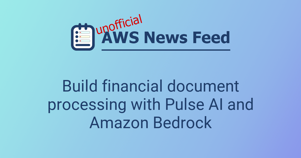 Build financial document processing with Pulse AI and Amazon Bedrock ...