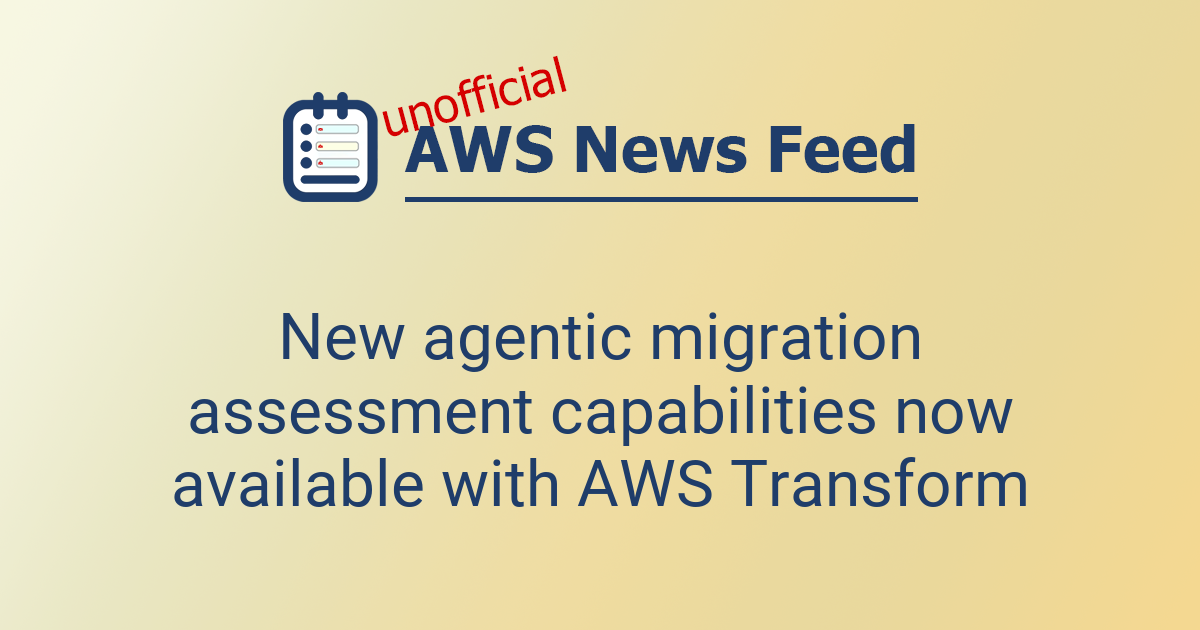 New agentic migration assessment capabilities now available with AWS ...