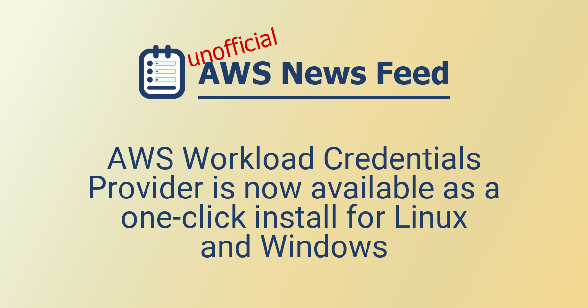 AWS Workload Credentials Provider is now available as a one-click ...