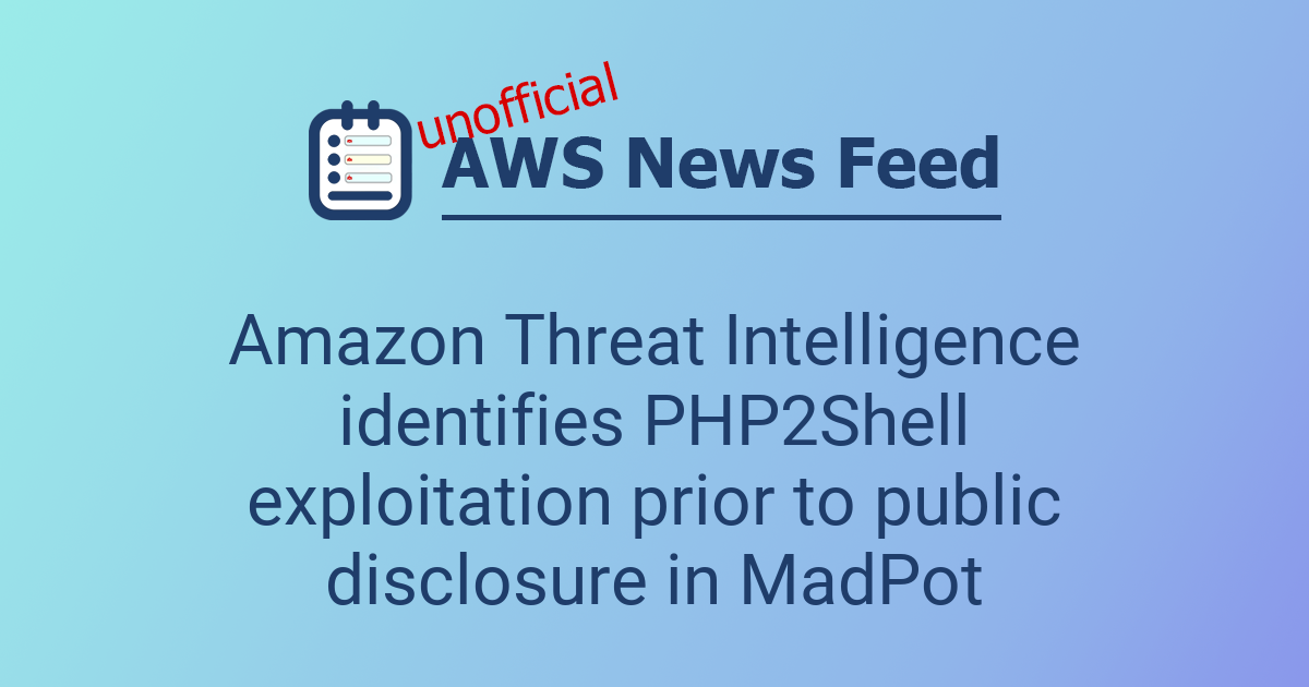 Amazon Threat Intelligence identifies PHP2Shell exploitation prior to ...